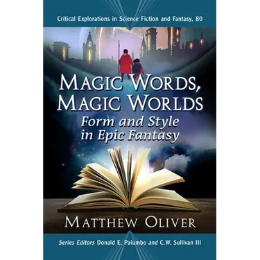Magic Words, Magic Worlds: Form and Style in Epic Fantasy