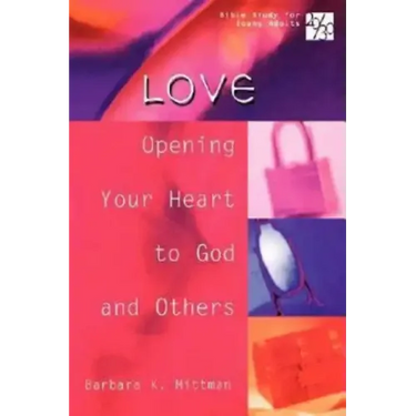 20/30 Bible Study for Young Adults Love: Opening Your Heart to God and Others