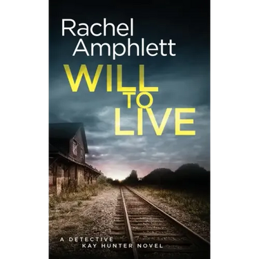 Will to Live: A Detective Kay Hunter crime thriller