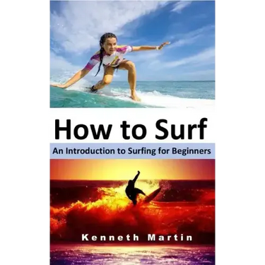 How to Surf: An Introduction to Surfing for Beginners