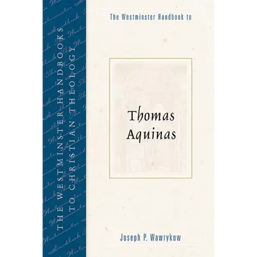 The Westminster Handbook to Thomas Aquinas