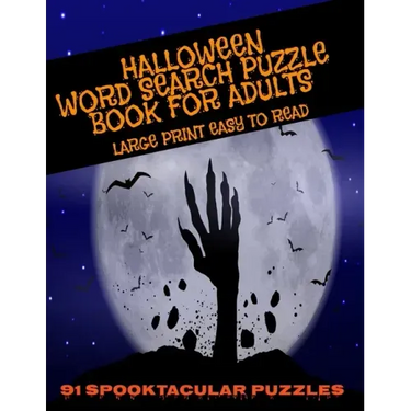 Halloween Word Search Puzzle Book for Adults Large Print Easy to Read 91 Spooktacular Puzzles: Scary Enought for Adults But Kids Love the Fright Too -