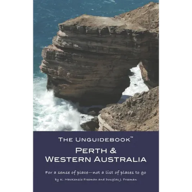 The Unguidebook(TM) Perth & Western Australia