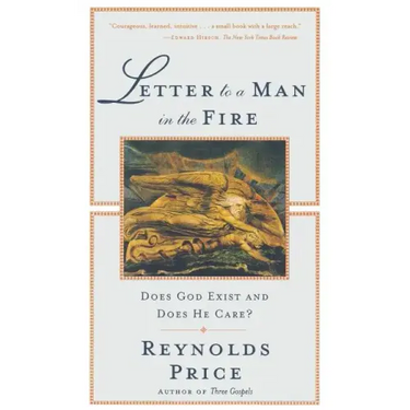 Letter to a Man in the Fire: Does God Exist and Does He Care