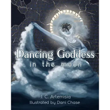 Dancing Goddess in the Moon: A Pagan Children's Tale