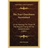 The True Churchmen Ascertained: Or An Apology For Those Of The Regular Clergy Of The Establishment (1801)