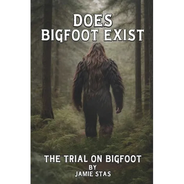 Does Bigfoot Exist: The Trial on Bigfoot