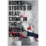books stories of real crime in the middle east: A True Story of Love, Lust, and Murder in Queer New