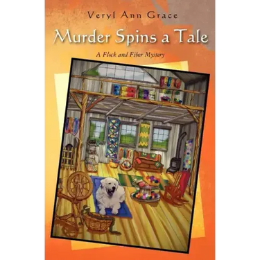 Murder Spins a Tale: A Flock and Fiber Mystery