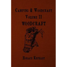 Camping and Woodcraft: For vacation campers and for travelers in the Wilderness