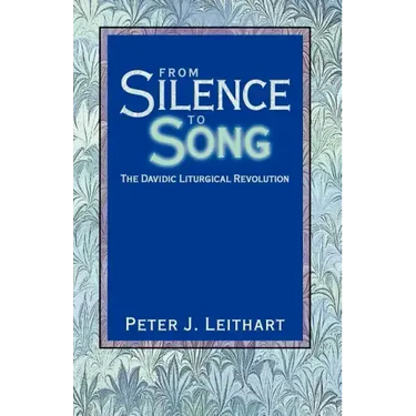 From Silence to Song: The Davidic Liturgical Revolution
