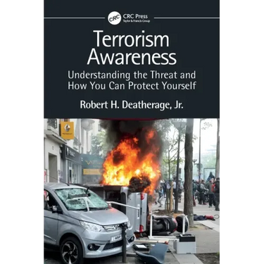 Terrorism Awareness: Understanding the Threat and How You Can Protect Yourself