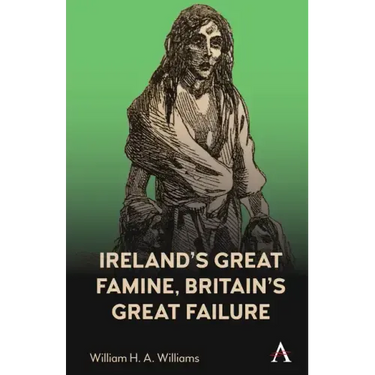 Ireland's Great Famine, Britain's Great Failure
