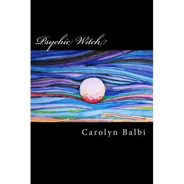 Psychic Witch: A Witch's Guide to Psychic Ability