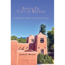 Santa Fe, City of Refuge: An Improbable Memoir of the Counterculture