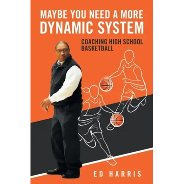 Maybe You Need a More Dynamic System: Coaching High School Basketball