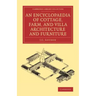 An Encyclopaedia of Cottage, Farm, and Villa Architecture and Furniture