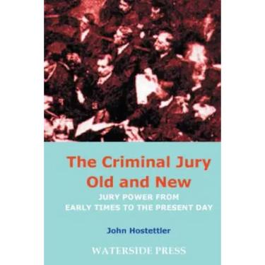 The Criminal Jury Old and New: Jury Power from Early Times to the Present Day
