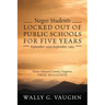 Negro Students Locked Out of Public Schools for Five Years September 1959-September 1964: Prince Edward County, Virginia, Oral Accounts
