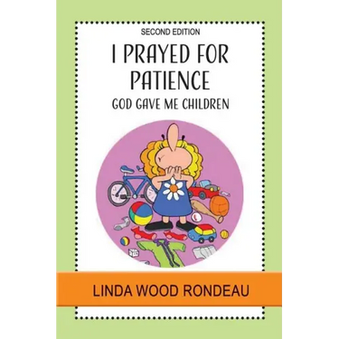I Prayed for Patience: God Gave Me Children