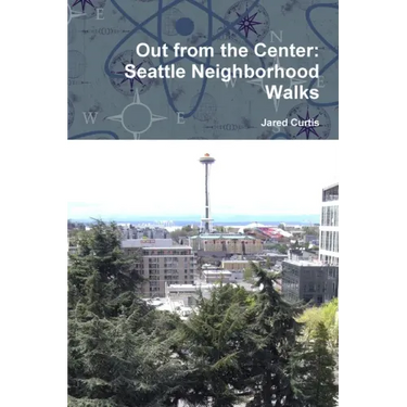 Out from the Center: Seattle Neighborhood Walks
