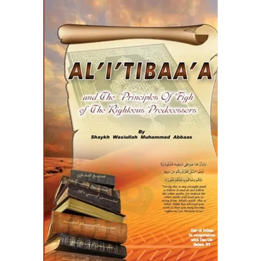 Al'i'tibaa'a - And the Principles of Fiqh of the Righteous Predecessors