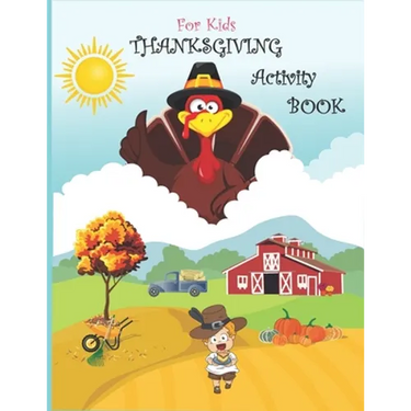 Thanksgiving Activity Book for Kids: Super Fun Thanksgiving Activities, Coloring Pages, Mazes, Brain Games, Word Search, Sudoku Puzzles for kids - Tha