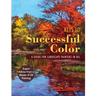 Keys to Successful Color: A Guide for Landscape Painters in Oil: A Guide for Landscape Painters in Oil