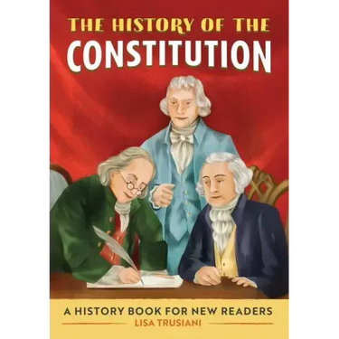The History of the Constitution: A History Book for New Readers