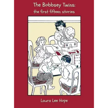 The Bobbsey Twins: The First Fifteen Stories, Including Merry Days Indoors and Out, in the Country, at the Seashore, at School, at Snow L
