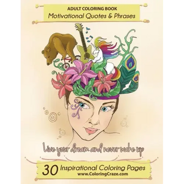 Adult Coloring Book: 30 Inspirational Coloring Pages, Motivational Quotes And Phrases, Stress Relieving & Relaxing Coloring Book For Adults With Popul