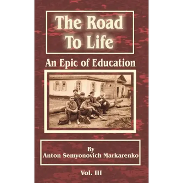 The Road to Life: An Epic of Education