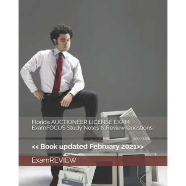 Florida AUCTIONEER LICENSE EXAM ExamFOCUS Study Notes & Review Questions