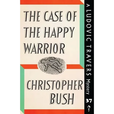 The Case of the Happy Warrior: A Ludovic Travers Mystery