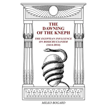The Dawning of the Kneph: The Egyptian Influence on Rosicrucianism 1614-2014