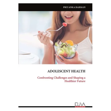 Adolescent Health: Confronting Challenges and Shaping a Healthier Future