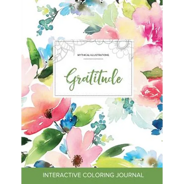 Adult Coloring Journal: Gratitude (Mythical Illustrations, Pastel Floral)