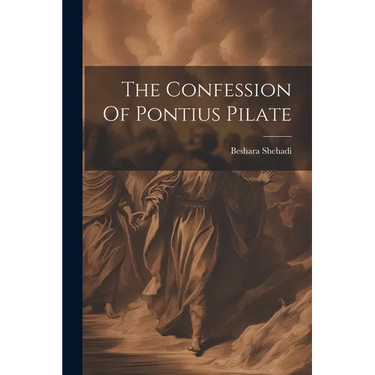 The Confession Of Pontius Pilate