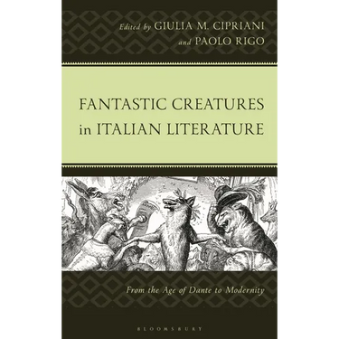 Fantastic Creatures in Italian Literature: From the Age of Dante to Modernity