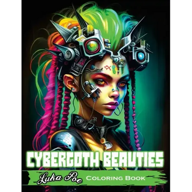 Cybergoth Beauties: Coloring Cybergoth Beauties A Futuristic Journey into Bold and Beautiful Women of the Digital Age