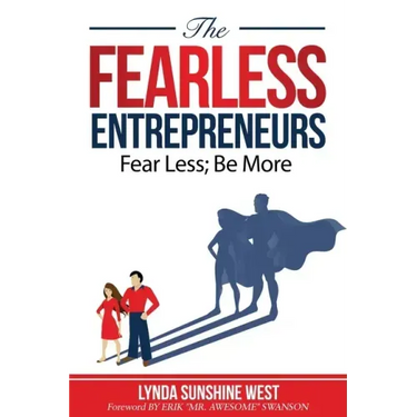The Fearless Entrepreneurs: Fear Less; Be More