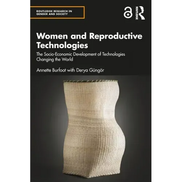 Women and Reproductive Technologies: The Socio-Economic Development of Technologies Changing the World