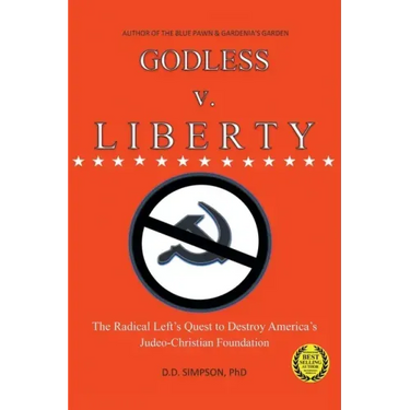 GODLESS v. LIBERTY: The Radical Left's Quest to Destroy America's Judeo-Christian Foundation