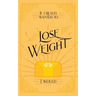 If I Really Wanted to Lose Weight, I Would...