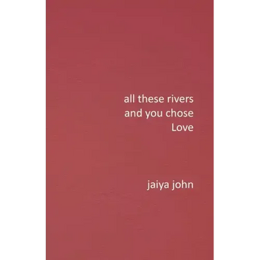 All These Rivers and You Chose Love