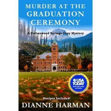Murder at the Graduation Ceremony: A Cottonwood springs Cozy Mystery