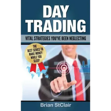 Day Trading: Vital Strategies You've Been Neglecting