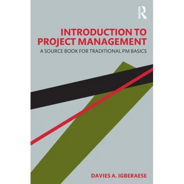 Introduction to Project Management: A Source Book for Traditional PM Basics