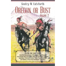 Oregon or Bust (Volume 2): Amazing True Short Stories from the Descendants of the Oregon Trail Pioneers and Articles about the Indian Wars, the G