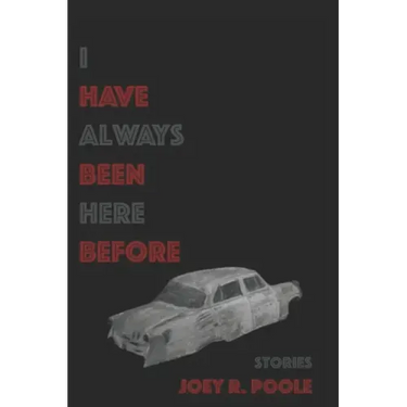 I Have Always Been Here Before: Stories